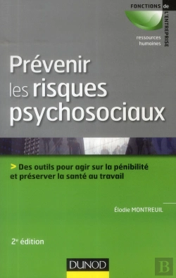 Bertrand.pt - Prévenir Les Risques Psychosociaux ; Des Outils Pour Agir Sur La Pénibilité Et Préserver La Santé Au Travail (2e Édition)