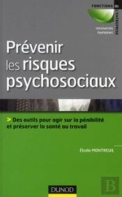 Prévenir Les Risques Psychosociaux ; Des Outils Pour Identifier Et Anticiper