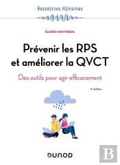 Prévenir Les Rps Et Améliorer La Qvct : Des Outils Pour Agir Efficacement (5e Édition)