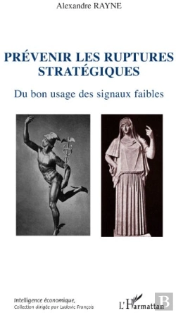 Bertrand.pt - Prévenir Les Ruptures Stratégiques ; Du Bon Usage Des Signaux Faibles