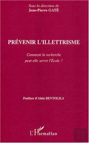 Prevenir L'Illetrisme ; Comment La Recherche Peut-Elle Servir L'Ecole ?
