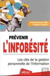 Prévenir L'Infobésité : Les Clés De La Gestion Personnelle De L'Information