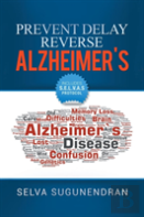 Prevent, Delay, Reverse Alzheimer'S