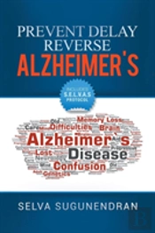 Prevent, Delay, Reverse Alzheimer'S