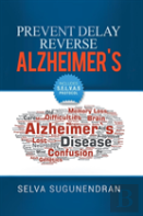Prevent, Delay, Reverse Alzheimer'S
