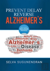 Prevent, Delay, Reverse Alzheimer'S