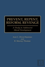 Prevent, Repent, Reform, Revenge