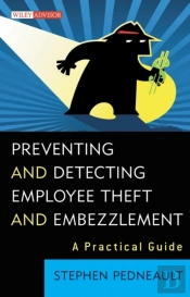 Preventing And Detecting Employee Theft And Embezzlement