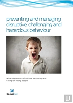 Bertrand.pt - Preventing And Managing Disruptive, Challenging And Hazardous Behaviour