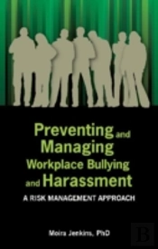 Preventing And Managing Workplace Bullying And Harassment: A Risk Management Approach