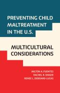 Preventing Child Maltreatment In The U.S.: Multicultural Considerations