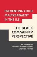 Preventing Child Maltreatment In The U.S.: The Black Community Perspective