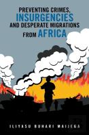 Preventing Crimes, Insurgencies And Desperate Migrations From Africa