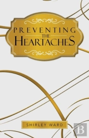 Preventing The Heartaches