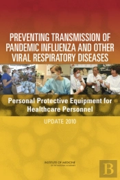 Preventing Transmission Of Pandemic Influenza And Other Viral Respiratory Diseases