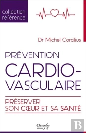 Prévention Cardiovasculaire; Préserver Son Coeur Et Sa Santé