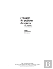 Prévention Des Problèmes D'Adaptation Chez Les Enfants Et Les Adolescents - Tome 1. Les Problemes In