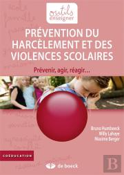 Prévention Du Harcèlement Et Des Violences Scolaires ; Prévenir, Agir, Réagir...