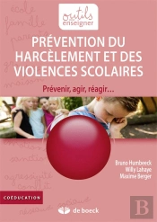 Prévention Du Harcèlement Et Des Violences Scolaires ; Prévenir, Agir, Réagir...