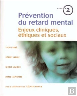 Bertrand.pt - Prévention Du Retard Mental Tome 2 ; Enjeux Cliniques, Éthiques Et Sociaux