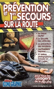 Prévention Et 1ers Secours Sur La Route ; Pour Tous Les Usagers De La Route