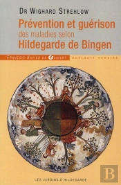 Prevention Et Guerison Des Maladies Selon Hildegarde Bingen