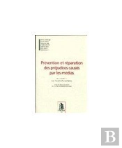 Prevention Et Reparation Des Prejudices Causes Par Les Medias