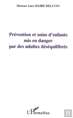 Bertrand.pt - Prevention Et Soins D'Enfants Mis En Danger Par Des Adultes Desequilibres