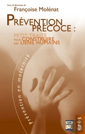 Prévention Précoce : Petit Traité Pour Construire Des Liens Humains