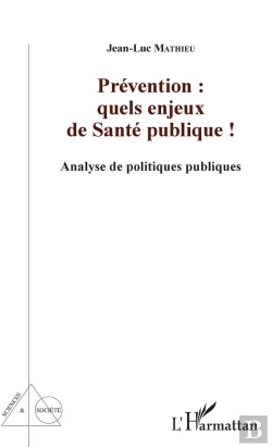 Bertrand.pt - Prévention : Quels Enjeux De Santé Publique ; Analyse De Politiques Publiques