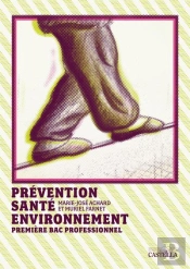 Prévention Santé Environnement ; 1ère Bac Pro ; Manuel De L'Élève