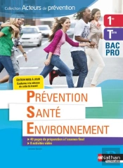Prevention Sante Environnement - 1ere/Term Bac Pro (Acteurs De Prevention) Eleve - 2018