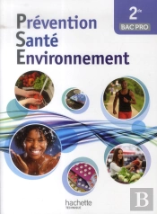 Prévention, Santé, Environnement ; 2nde Bac Pro ; Livre De L'Élève (Édition 2014)