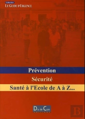 Prevention, Securite ; Sante A L'Ecole De A A Z...