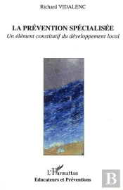 Prevention Specialisee ; Un Element Constitutif Du Developpement Local