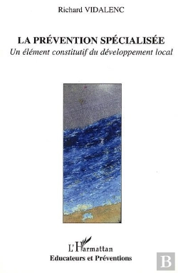 Bertrand.pt - Prevention Specialisee ; Un Element Constitutif Du Developpement Local