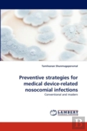 Preventive Strategies For Medical Device-Related Nosocomial Infections