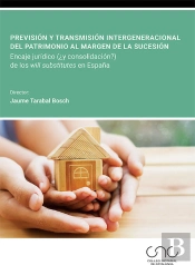 Prevision Y Transmision Intergeneracional Del Patrimonio Al Margen De La Sucesio