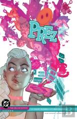 Prez By Mark Russell And Ben Caldwell: The Deluxe Edition