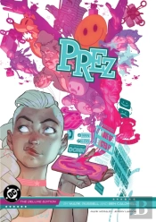 Prez By Mark Russell And Ben Caldwell: The Deluxe Edition