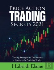 Price Action Trading Secrets 2021: Tradi