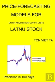 Price-Forecasting Models For Union Acquisition Corp Ii Units Latnu Stock