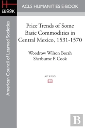 Price Trends Of Some Basic Commodities In Central Mexico, 1531-1570