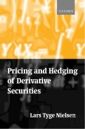 Pricing And Hedging Of Derivative Securities
