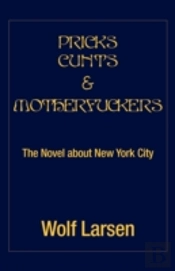 Pricks Cunts & Motherfuckers