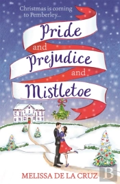 Pride And Prejudice And Mistletoe: A Feel-Good Rom-Com To Fall In Love With This Christmas