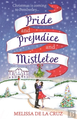 Bertrand.pt - Pride And Prejudice And Mistletoe: A Feel-Good Rom-Com To Fall In Love With This Christmas