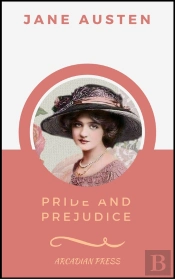 Pride And Prejudice (Arcadianpress Edition)