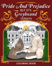 Pride And Prejudice But It'S Greyhound Version Coloring Book