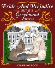 Pride And Prejudice But It'S Greyhound Version Coloring Book